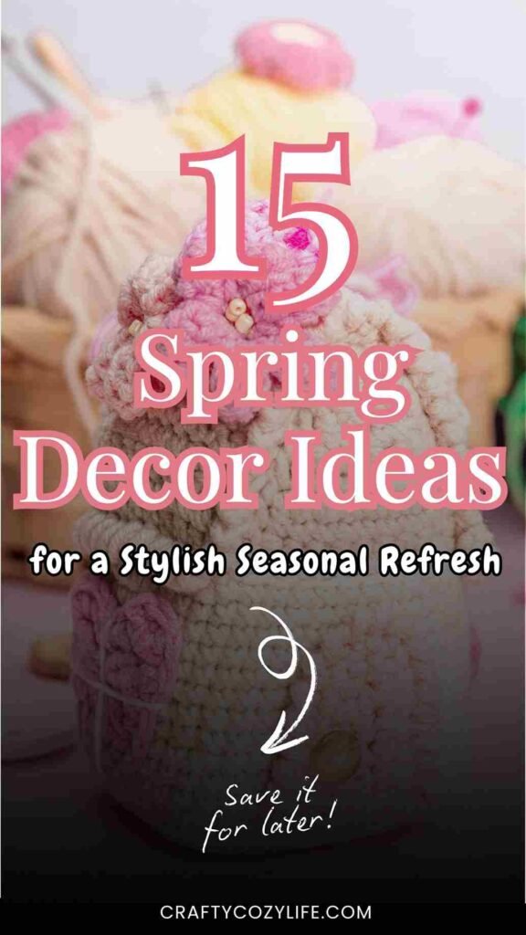 15 Spring Decor Ideas for a Stylish Seasonal Refresh